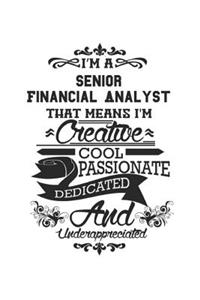 I'm A Senior Financial Analyst That Means I'm Creative Cool Passionate Dedicated And Underappreciated