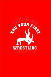 Touch Me And Your First Wrestling Lesson Is Free