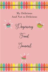 My Delicious and Not so Delicious Pregnancy Food Journal