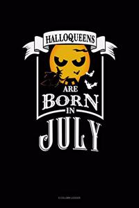 Halloqueens Are Born In July