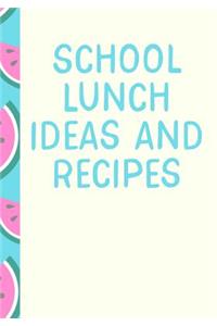 School Lunch Ideas and Recipes