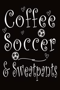 Coffee Soccer And Sweatpants