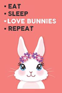Eat Sleep Love Bunnies Repeat