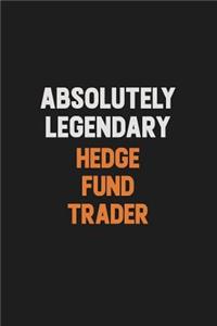 Absolutely Legendary Hedge fund trader
