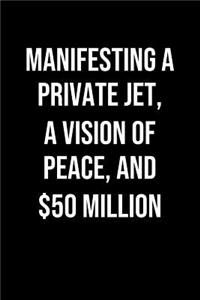 Manifesting A Private Jet A Vision Of Peace And 50 Million