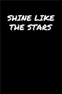 Shine Like The Stars