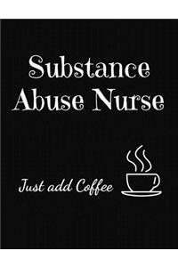 Substance Abuse Nurse Just Add Coffee