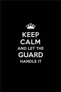 Keep Calm and Let the Guard Handle It