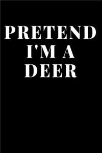 Pretend I'm A Deer
