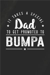 It Takes A Special Dad To Get Promoted To Bumpa