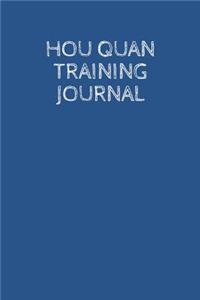 Hou Quan Training Journal