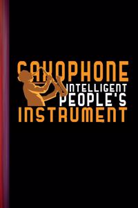 Saxophone Intelligent People's Instrument