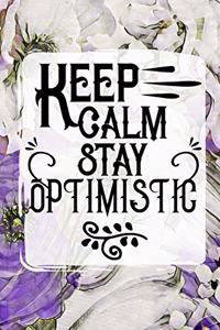 Keep Calm Stay Optimistic