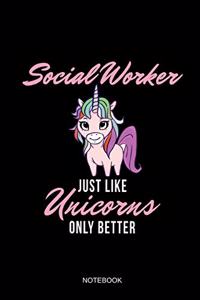 Social Worker Just Like Unicorns Only Better Notebook