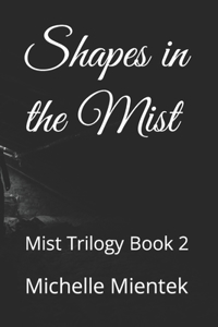 Shapes in the Mist