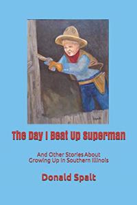 Day I Beat Up Superman