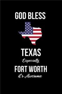 God Bless Texas Especially Fort Worth it's Awesome