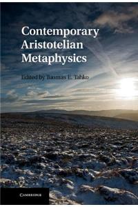 Contemporary Aristotelian Metaphysics
