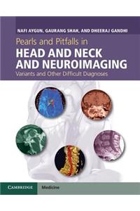 Pearls and Pitfalls in Head and Neck and Neuroimaging