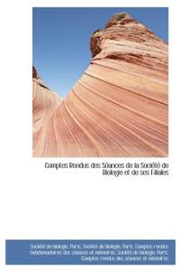 Comptes Rendus Des S Ances de La Soci T de Biologie Et de Ses Filiales