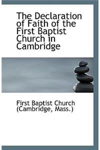 The Declaration of Faith of the First Baptist Church in Cambridge
