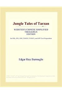 Jungle Tales of Tarzan (Webster's Chinese Simplified Thesaurus Edition)