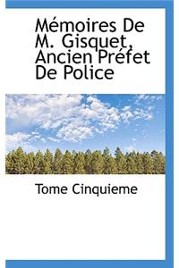 M Moires de M. Gisquet, Ancien PR Fet de Police