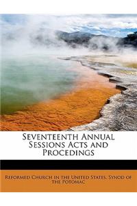 Seventeenth Annual Sessions Acts and Procedings