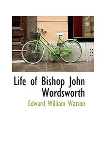 Life of Bishop John Wordsworth
