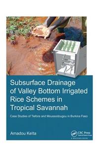 Subsurface Drainage of Valley Bottom Irrigated Rice Schemes in Tropical Savannah