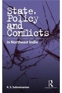 State, Policy and Conflicts in Northeast India