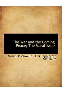 The War and the Coming Peace; The Moral Issue