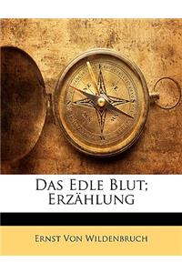 Das Edle Blut; Erzahlung