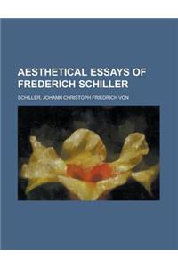 Aesthetical Essays of Frederich Schiller