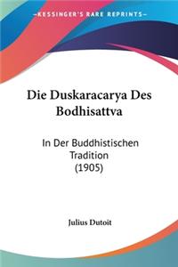 Die Duskaracarya Des Bodhisattva