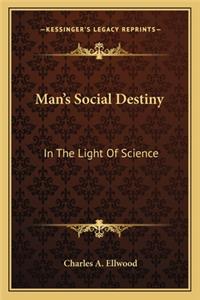 Man's Social Destiny