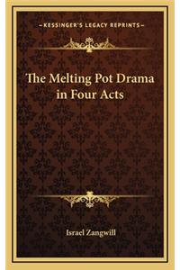 Melting Pot Drama in Four Acts