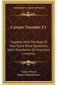 Certain Tractates V1