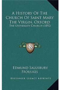 A History Of The Church Of Saint Mary The Virgin, Oxford