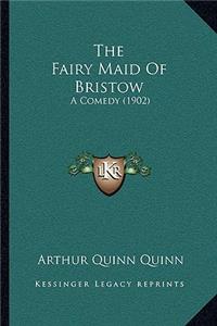 Fairy Maid Of Bristow