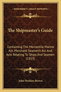 The Shipmaster's Guide