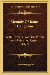 Memoir Of James Haughton