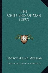 Chief End Of Man (1897)