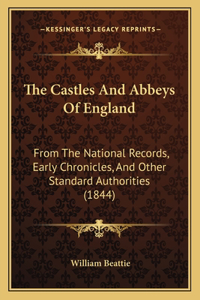 The Castles And Abbeys Of England