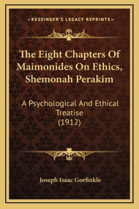 The Eight Chapters of Maimonides on Ethics, Shemonah Perakim