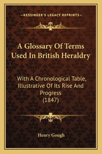 A Glossary Of Terms Used In British Heraldry