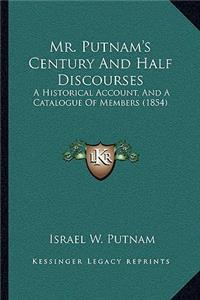 Mr. Putnam's Century And Half Discourses