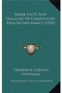 More Facts And Fallacies Of Compulsory Health Insurance (1920)