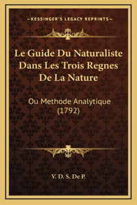 Le Guide Du Naturaliste Dans Les Trois Regnes De La Nature