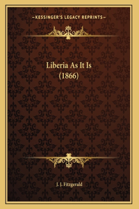 Liberia As It Is (1866)